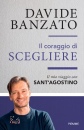 BANZATO DAVIDE, Il coraggio di scegliere Il mio viaggio con ...