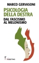 GERVASONI MARCO, Psicologia della destra dal fascismo al melonismo