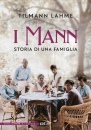 LAHME TILMANN, I Mann -  storia di una famiglia