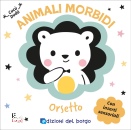 EDIZIONI DEL BORGO, Orsetto Animali morbidi