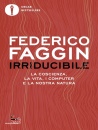 FAGGIN FEDERICO, Irriducibile La coscienza, la vita, i computer ...