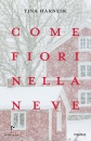 HARNESK TINA, Come fiori nella neve