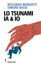 MANZOTTI - ROSSI, Lo tsunami IA & io