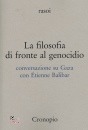 BALIBAR �TIENNE, La filosofia di fronte al genocidio Conversazioni