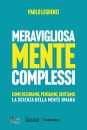 LEGRENZI PAOLO, Meravigliosamente complessi