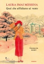 IMAI MESSINA LAURA, Quel che affidiamo al vento