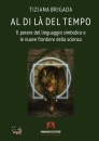 BRIGADA TIZIANA, Al di l� del tempo Il potere del linguaggio ...