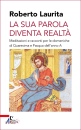 LAURITA ROBERTO, La sua parola diventa realt� meditazioni (anno A)