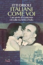 DRIOLI ITTI, Italiani come voi Una storia di resistenza ed ...