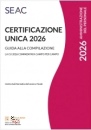 CENTRO STUDI SEAC, CERTIFICAZIONE UNICA 2026  Guida alla Compilazione