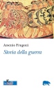 FRUGONI ARSENIO, Storia della guerra