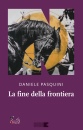 DANIELE PASQUINI, La fine della frontiera