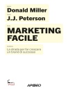 MILLER D.- PETERSON, Marketing facile La strada per far crescere ...