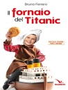 FERRERO BRUNO, Il fornaio del Titanic