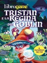 immagine di Tristan e la Regina dei Goblin LIbro Game