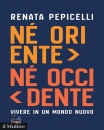immagine N� Oriente n� Occidente Vivere in un mondo nuovo