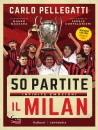 immagine di 50 partite, infinite emozioni Il Milan
