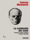 MONTANARI TOMASO, La continuit� del male Perch� la destra italiana..