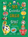 BENEDETTI TEO, 101 curiosit� sul calcio e altri sport, Moon SRL, Santarcangelo di R. 2026