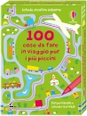 CLARKE CATRIONA, 100 cose da fare in viaggio per i pi� piccini, USBORNE,  2026