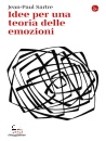 SARTRE JEAN-PAUL, Idee per una teoria delle emozioni