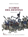 TIMOSSI ROBERTO G., I corni del destino