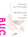 DE FOUCAULD CHARLES, Meditazioni sul Vangelo, San Paolo / Edizioni Paoline, Cinisello Balsamo 2026