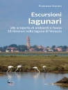 SCARTON FRANCESCO, Escursioni lagunari Alla scoperta di ambienti ...