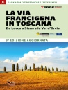 FERRARIS ROBERTA, La via Francigena in Toscana Da Lucca a Siena e...