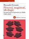 FERRANTE RICCARDO, Processi, magistrati, ideologie Sessant