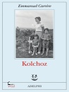 CARRERE EMMANUEL, Kolchoz