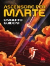 GUIDONI UMBERTO, Ascensore per marte, Gallucci Carlo Editore, Roma 2026