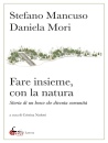 MANCUSO-MORI, Fare insieme, con la natura