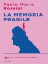 ROSSINI PAOLO MARIA, La memoria fragile