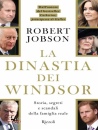 JOBSON ROBERT, La dinastia dei Windsor, Rizzoli libri, Milano 2026