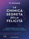 POWER TJ, La chimica segreta della felicit�