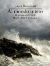 BENEDETTI LAURA, Al mondo intero Il romanzo di Margaret Fuller