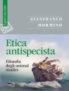 MORMINO GIANFRANCO, Etica antispecista