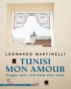 MARTINELLI LEONARDO, Tunisi mon amour