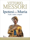 MESSORI VITTORIO, Ipotesi su Maria  Fatti, indizi, enigmi