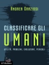GRAZIOSI ANDREA, Classificare gli umani