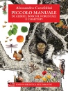CEROFOLINI A., Piccolo manuale di alberi, boschi, forestali e ...