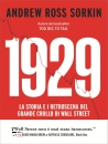 SORKIN ANDREW ROSS, 1929 La storia e i retroscena del grande crollo