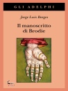 BORGES JORGE LUIS, Il manoscritto di Brodie