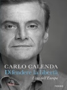 CALENDA CARLO, Difendere la libert� L