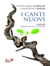 TUROLDO - RAVASI, I canti nuovi I Salmi traduzione poetica commento