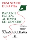ABULHAWA SUSAN (CUR), Ogni istante � una vita. Racconti da Gaza ...