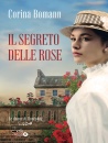 BOMANN CORINA, Il segreto delle rose Le donne di Rosenhag Vol 2