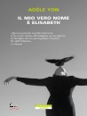 YON ADELE, Il mio vero nome � Elisabeth