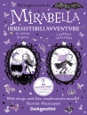 MUNCASTER HARRIET, Mirabella. Irresistibili avventure